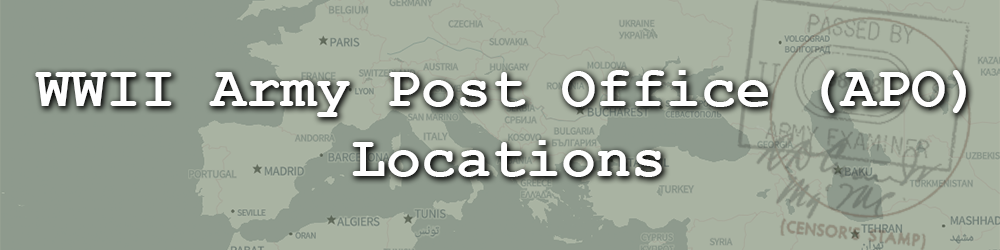 WWII Army Post Office (APO) Locations